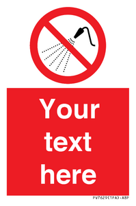 Custom prohibition Do not spray with water